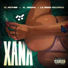 El Fother Ft La Vaina Records, El Jincho – Xana